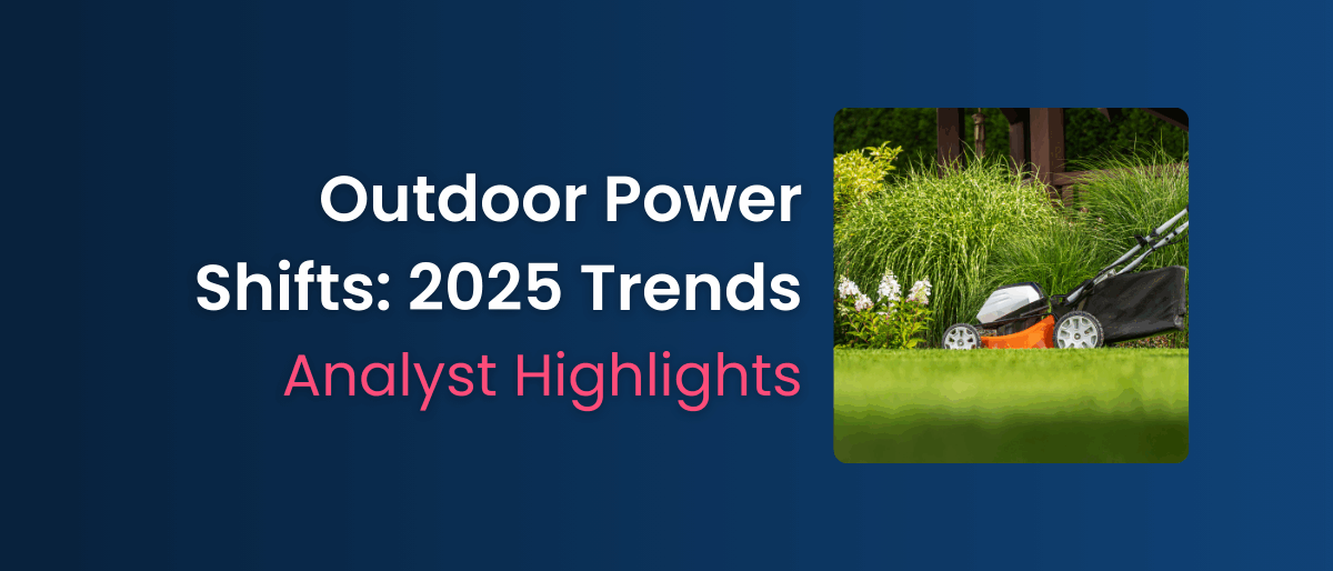 Outdoor Power Shifts: 2025 - Analyst Highlights