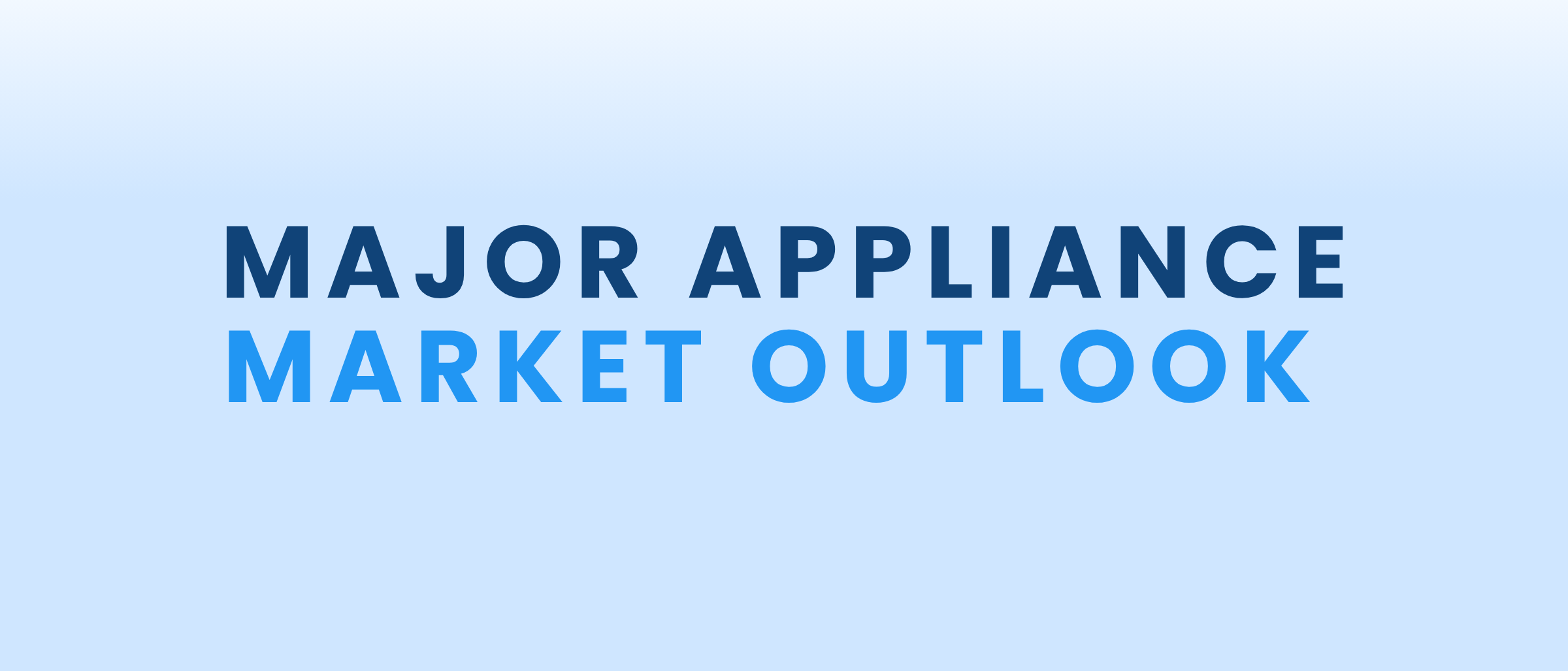 MAJOR APPLIANCE MARKET 2026 BLOG HERO