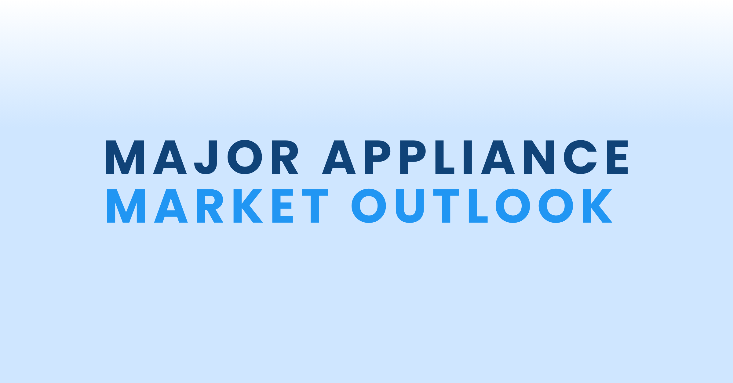 MAJOR APPLIANCE MARKET 2026 BLOG HERO